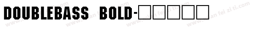 DoUbLeBaSs Bold字体转换